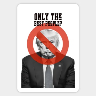 Dump Trump: Only the Best People? No. 4 Sticker